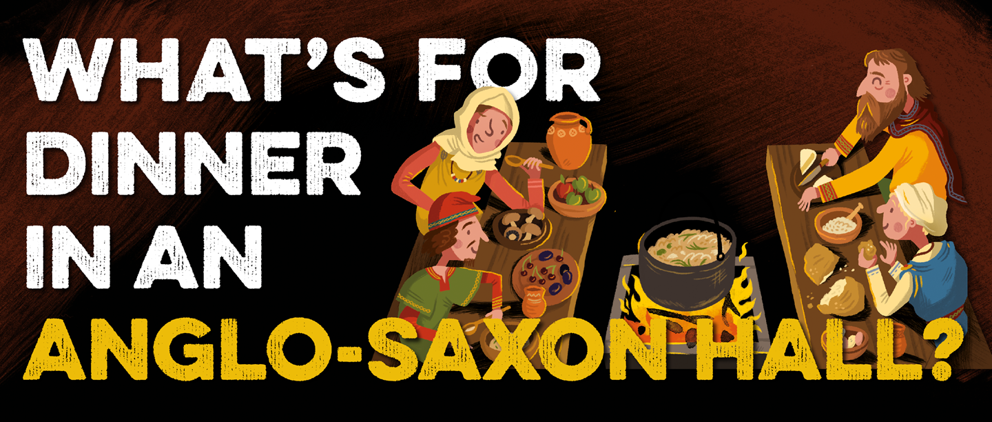 Text: What's for dinner in an Anglo-Saxon hall? Image: illustration of an Anglo-Saxon feast