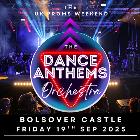 Image: poster that reads: The UK Proms Weekend, Than Dance Anthems Orchestra, Bolsover Castle Friday 19 Sep 2025