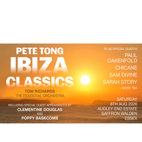 A promotional graphic advertising Pete Tong Ibiza Classics on Saturday 8 August at Audley End House, in a white bold font on a sunset background.