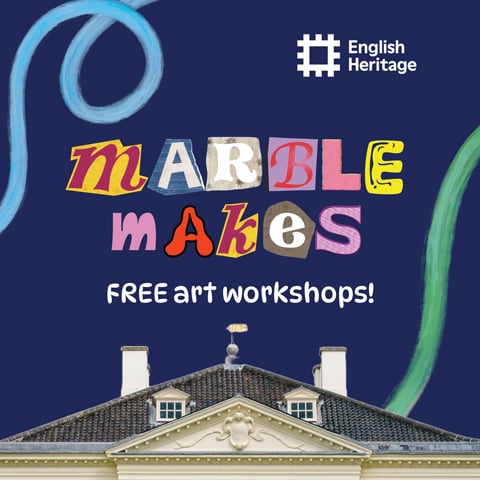 A promotional graphic on a dark blue background with collage style lettering reading Marble Makes. The English Heritage logo is positioned in the top right and at the bottom of the image, is a photo of Marble Hills roof.